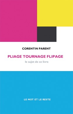 Pliage, tournage, flipage