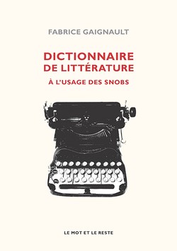 Dictionnaire de littérature à l'usage des snobs